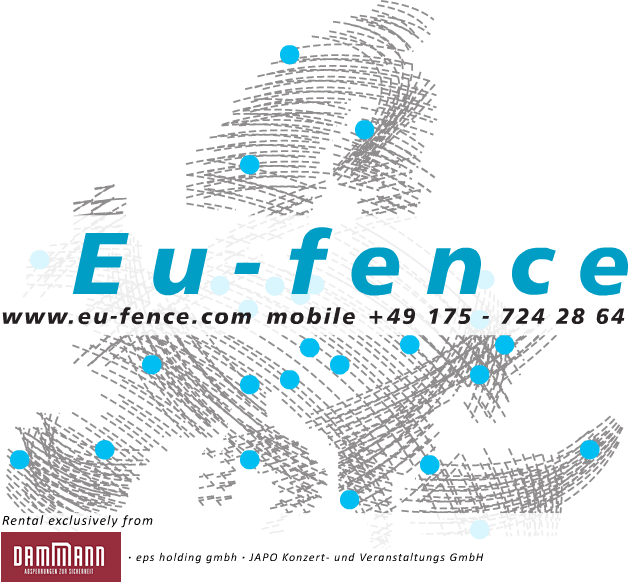 EU-Fence www.eu-fence.com mobile +49 175 7242864 rental exclusively from Dammann Absperrung GmbH eps holding gmbh JAPO Konzept- und Veranstaltungs GmbH